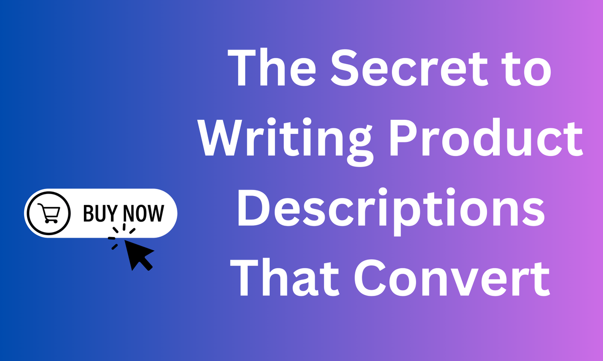 Writing conversion-worthy product descriptions